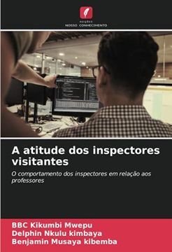 portada A Atitude dos Inspectores Visitantes: O Comportamento dos Inspectores em Relação aos Professores (in Portuguese)