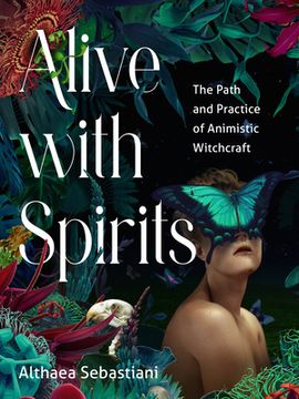portada Alive with Spirits: The Path and Practice of Animistic Witchcraft