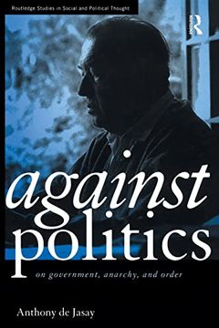 portada Against Politics: On Government, Anarchy and Order (en Inglés)