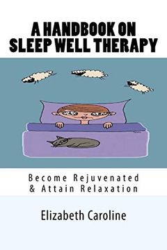 portada A Handbook on Sleep Well Therapy: Become Rejuvenated & Attain Relaxation (en Inglés)