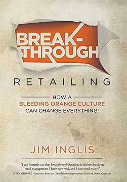 portada Breakthrough Retailing: How a Bleeding Orange Culture can Change Everything (en Inglés)