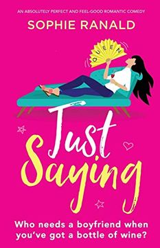 portada Just Saying: An Absolutely Perfect and Feel-Good Romantic Comedy 