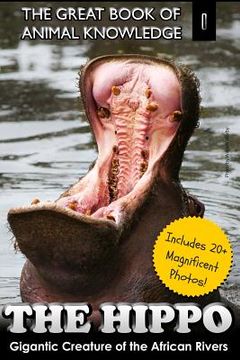 portada The Hippo: Gigantic Creature of the African Rivers (en Inglés)