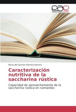 portada Caracterización Nutritiva de la Saccharina Rústica: Capacidad de Aprovechamiento de la Saccharina Rústica en Rumiantes