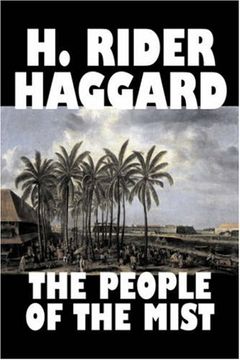 portada The People of the Mist by H. Rider Haggard, Fiction, Fantasy, Action & Adventure, Fairy Tales, Folk Tales, Legends & Mythology (en Inglés)