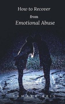 portada How to Recover From Emotional Abuse: Heal Your Broken Heart