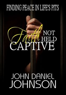 portada Faith Not Held Captive (in English)