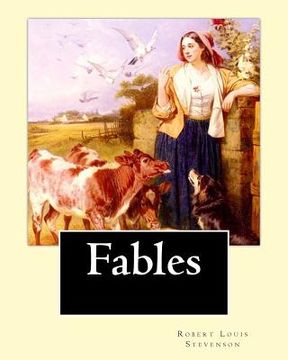 portada Fables By: Robert Louis Stevenson: Robert Louis Balfour Stevenson (13 November 1850 - 3 December 1894) was a Scottish novelist, p (en Inglés)