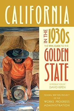 portada California in the 1930S: The wpa Guide to the Golden State (en Inglés)