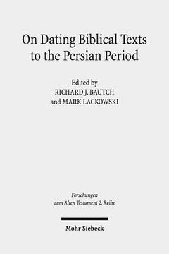 portada On Dating Biblical Texts to the Persian Period: Discerning Criteria and Establishing Epochs (en Inglés)