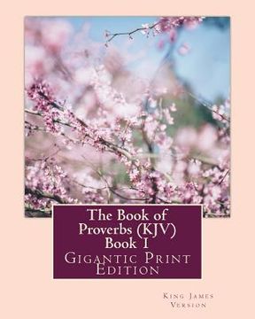 portada The Book of Proverbs (KJV) - Book 1: Gigantic Print Edition (in English)
