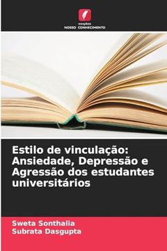 portada Estilo de Vinculação: Ansiedade, Depressão e Agressão dos Estudantes Universitários (en Portugués)