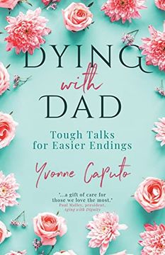 portada Dying With Dad: Tough Talks for Easier Endings (en Inglés)