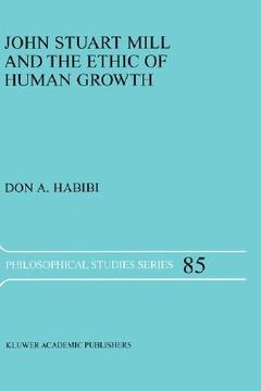 portada john stuart mill and the ethic of human growth (in English)