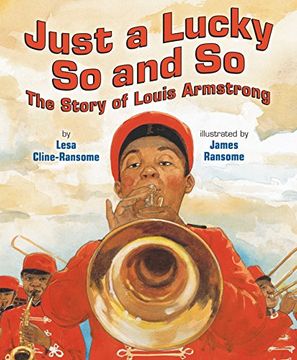 portada Just a Lucky so and so: The Story of Louis Armstrong (en Inglés)