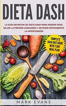 portada Dieta Dash: La Guía Definitiva de Dieta Dash Para Perder Peso, Bajar la Presión Sanguínea y Detener Rápidamente la Hipertensión (in Spanish)