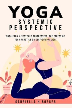 portada Yoga from a systemic perspective: The effect of yoga practice on self-compassion, (in English)