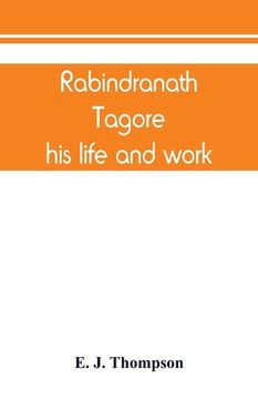 portada Rabindranath Tagore, his life and work (en Inglés)