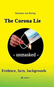 portada The Corona lie - Unmasked: Evidence, Facts, Backgrounds 