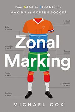 portada Zonal Marking: From Ajax to Zidane, the Making of Modern Soccer 