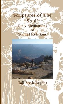 portada Scriptures of The Soul! Daily Meditations of Soulful Relations (en Inglés)