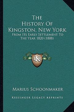 portada the history of kingston, new york: from its early settlement to the year 1820 (1888) (en Inglés)