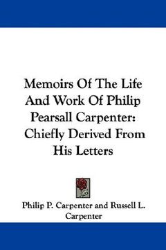 portada memoirs of the life and work of philip pearsall carpenter: chiefly derived from his letters