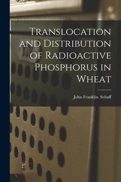 portada Translocation and Distribution of Radioactive Phosphorus in Wheat (en Inglés)