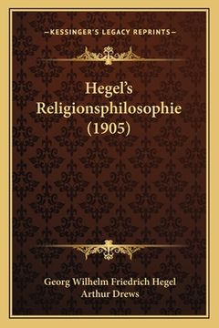 portada Hegel's Religionsphilosophie (1905) (en Alemán)