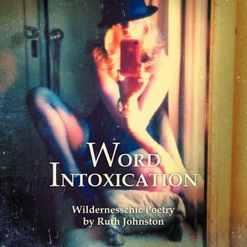 portada word intoxication: wildernesschic poetry (en Inglés)