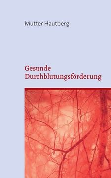 portada Gesunde Durchblutungsförderung: Bringen sie Kraft in ihren Kreislauf (in German)