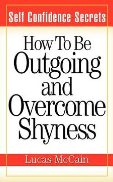 portada self confidence secrets: how to be outgoing and overcome shyness (en Inglés)