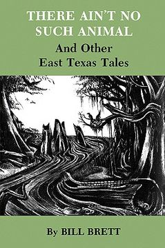 portada there ain't no such animal: and other east texas tales
