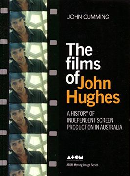 portada The Films of John Hughes: A History of Independent Screen Production in Australia