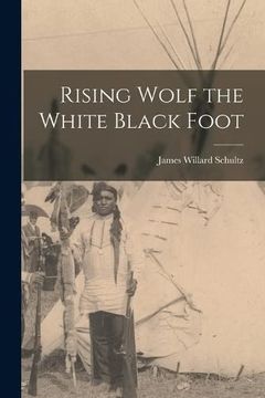 portada Rising Wolf the White Black Foot (en Inglés)