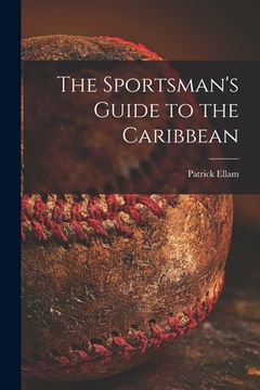 portada The Sportsman's Guide to the Caribbean (en Inglés)