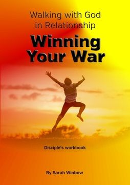 portada Walking with God in Relationship - Winning Your War (en Inglés)