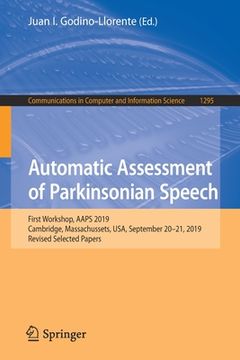 portada Automatic Assessment of Parkinsonian Speech: First Workshop, Aaps 2019, Cambridge, Massachussets, Usa, September 20-21, 2019, Revised Selected Papers