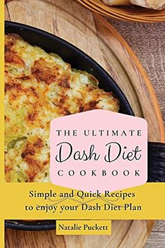 portada The Ultimate Dash Diet Cookbook: Simple and Quick Recipes to Enjoy Your Dash Diet Plan (en Inglés)