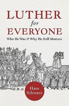 portada Luther for Everyone: Who he was and why he Still Matters (in English)