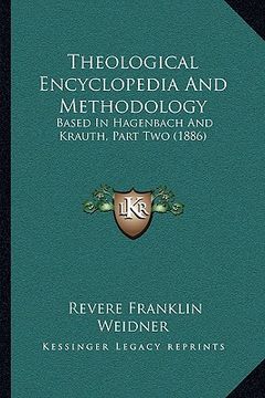 portada theological encyclopedia and methodology: based in hagenbach and krauth, part two (1886) (en Inglés)