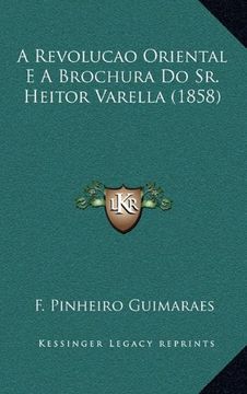 portada Revolucao Oriental e a Brochura do sr. Heitor Varella (1858) (en Portugués)