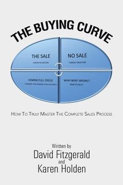 portada The Buying Curve: How to Truly Master the Complete Sales Process