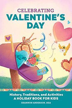 portada Celebrating Valentine'S Day: History, Traditions, and Activities; A Holiday Book for Kids (Holiday Books for Kids) (in English)