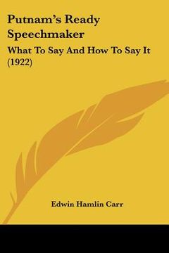 portada putnam's ready speechmaker: what to say and how to say it (1922) (en Inglés)