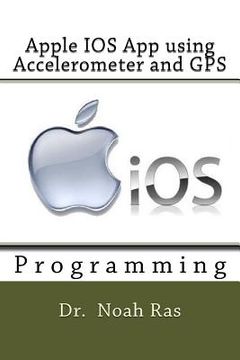 portada Apple IOS App using Accelerometer and GPS (en Inglés)
