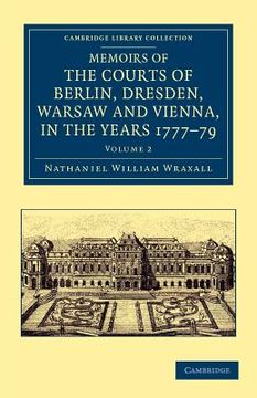 portada Memoirs of the Courts of Berlin, Dresden, Warsaw, and Vienna, in the Years 1777, 1778, and 1779 2 Volume Set: Memoirs of the Courts of Berlin,. Library Collection - European History) (en Inglés)