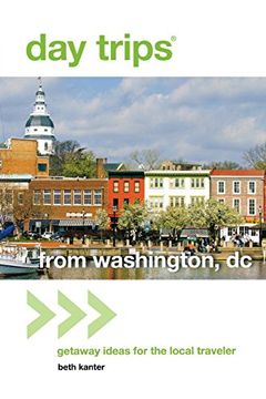 portada Day Trips from Washington, DC: Getaway Ideas for the Local Traveler (Day Trips Series) (en Inglés)