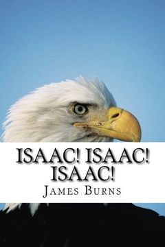 portada Isaac ! Isaac ! Isaac ! (The Poetry of James Burns) (Volume 10)