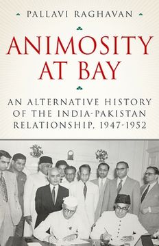 portada Animosity at Bay: An Alternative History of the India-Pakistan Relationship, 1947-1952 (en Inglés)